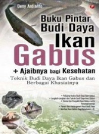 Buku pintar budi daya ikan gabus + ajaibnya bagi kesehatan
