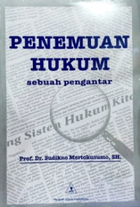 Penemuan hukum : sebuah pengantar