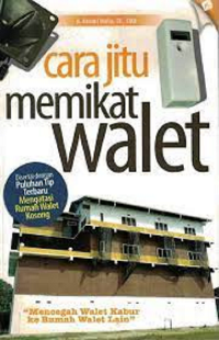 Cara jitu memikat walet