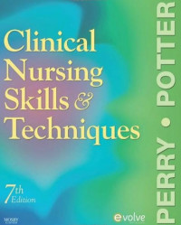 Clinical nursing skills & techniques Ed 7