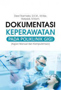 Dokumentasi keperawatan pada poliklinik gigi (kajian manual dan komputerisasi)