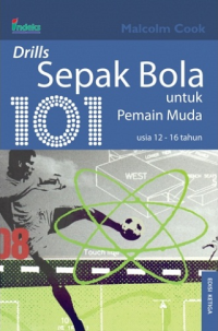 101 drills sepak bola untuk [emain muda : usia 12 sampai 16 tahun