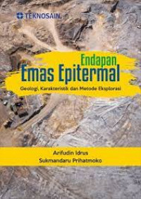 Endapan emas epitermal: geologi, karakteristik dan metode eksplorasi