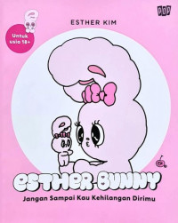 Esther bunny: jangan sampai kau kehilangan dirimu