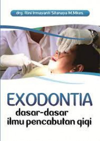 Exodontia (dasar-dasar ilmu pencabutan gigi)