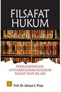 Filsafat hukum: perbandingan antara mazhab-mazhab barat dan islam