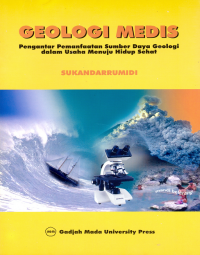 Geologi medis : pengantar pemanfaatan sumber daya geologi dalam usaha menujuhidup sehat