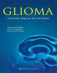 Glioma: patofisiologi, diagnosis, dan tata laksana