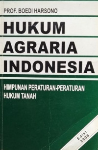 Hukum agraria Indonesia: himpunan peraturan-peraturan hukum tanah