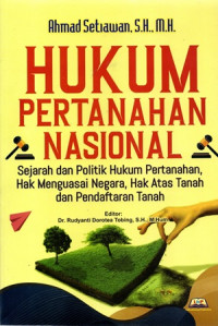 Hukum pertanahan nasional: sejarah dan politik hukum pertahanan, hak menguasai negara, hak atas tanah dan pendaftaran tanah