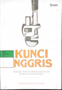 Kunci inggris : solusi semua permasalahan bahasa inggrismu