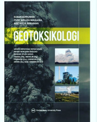 Geotoksikologi : usaha mencegah keracunan akibat bencana geologi dengan studi kasus timbal (Pb), merkuri (Hg), tembaga (Cu), cadmium (Cd), arsen (As), dan chromium (Cr)