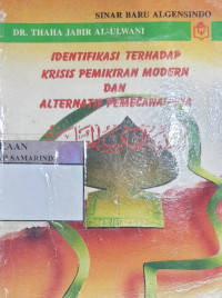 Identifikasi terhadap krisis pemikiran modern dan alternatif pemecahannya