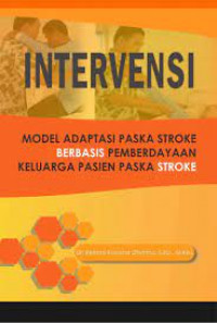 Intervensi model adaptasi paska stroke berbasis pemberdayaan keluarga pasien paska stroke