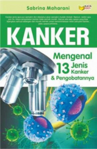 Kanker : mengenal 13 jenis kanker & pengobatanya