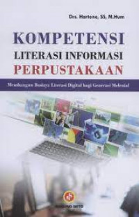 Kompetensi literasi informasi perpustakaan: membangun budaya literasi digital bagi generasi melenial