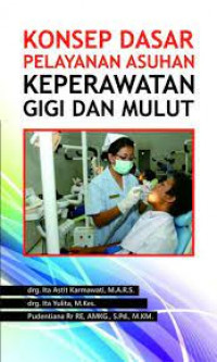 Konsep dasar pelayanan asuhan keperawatan gigi dan mulut