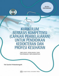 Kurikulum berbasis kompetensi (capaianpembelajaran) untuk pendidikan kedokteran dan profesi kesehatan