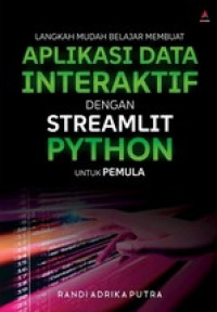Langkah mudah belajar membuat aplikasi data interaktif dengan streamlit phyton untuk pemula