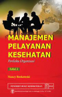 Manajemen pelayanan kesehatan perilaku organisasi edisi 2