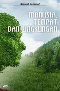 Manusia, tempat dan lingkungan