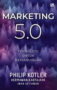 Marketing 5.0: teknologi untulk kemanusiaan