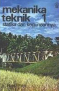 Mekanika teknik 1 : statika dan kegunaannya