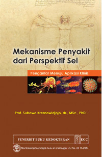 Mekanisme penyakit dari perspektif sel: pengantar menuju aplikasi klinis