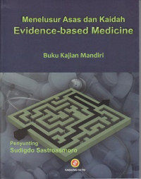 Menelusur asas dan kaidah evidance-based medicine