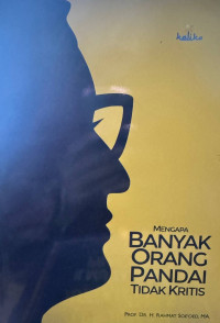 Mengapa banyak orang pandai tidak kritis