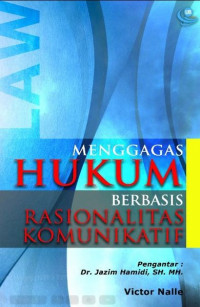 Menggagas hukum berbasis rasionalitas komunikatif