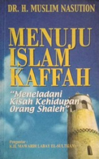 Menuju islam kaffah: meneladani kisah kehidupan orang shaleh