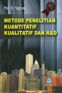 Metode penelitian kuantitatif, kualitatif dan R dan D