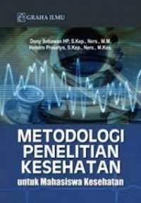 Metodologi penelitian kesehatan untuk mahasiswa kesehatan