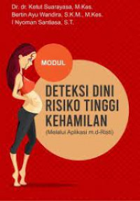 Modul deteksi dini risiko tinggi kehamilan (melalui aplikasi m.d-risti)