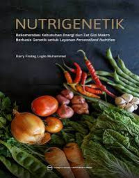 Nutrigenetik: rekomendasi kebutuhan energi dan zat gizi makro berbasis genetik untuk layanan personalized nutrition