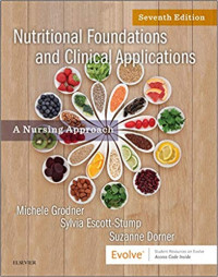 Nutritional foundations and clinical applications : a nursing approach 7th Ed