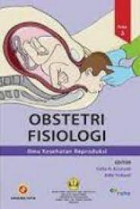 Obstetri fisiologi ilmu kesehatan reproduksi edisi ketiga