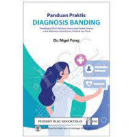 Panduan praktis diagnosis banding: pendekatan klinis keluhan umum pada pasien dewasa untuk mahasiswa kedokteran preklinik dan klinik