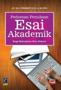 Pedoman penulisan esai akademik : bagi mahasiswa ilmu hukum