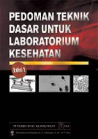 Pedoman teknik dasar untuk laboratorium kesehatan edisi 2