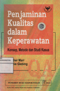 Image of Penjaminan kualitas dalam keperawatan : konsep, metode dan studi kasus