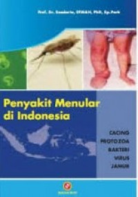 Penyakit menular di Indonesia: cacing protozoa bakteri virus jamur