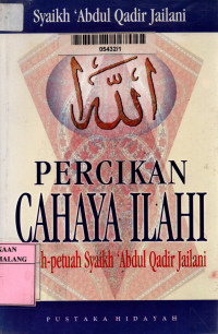 Percikan cahaya ilahi: petuah-petuah Syaikh 'Abdul Qadir Jailani