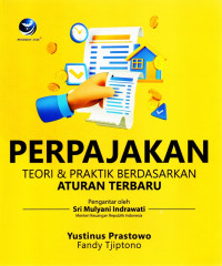 Perpajakan: teori & praktik bedasarkan aturan terbaru