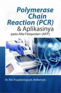 Polymerase chain reaction (PCR) dan aplikasinya pada alfa-fetoprotein (AFP)