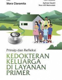 Prinsip dan refleksi kedokteran keluarga di layanan primer