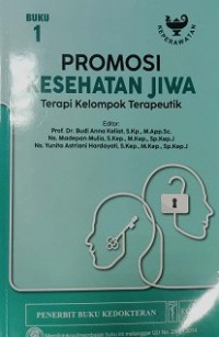 Promosi kesehatan jiwa: terapi kelompok terapeutik, buku 1