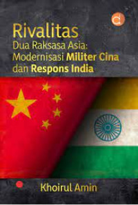Image of Rivalitas dua raksasa Asia: modernisasi militer Cina dan Respon India