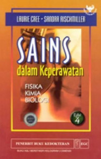 Sains dalam keperawatan : fiska, kimia, biologi Ed 4